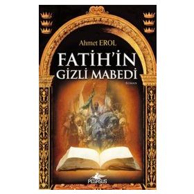 FATIH'IN GIZLI MABEDI - AHMET EROL