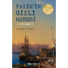 FATIH'IN GIZLI MABEDI - AHMET EROL