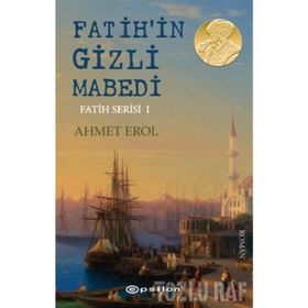 FATIH'IN GIZLI MABEDI - AHMET EROL