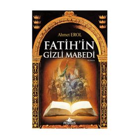 FATIH'IN GIZLI MABEDI - AHMET EROL