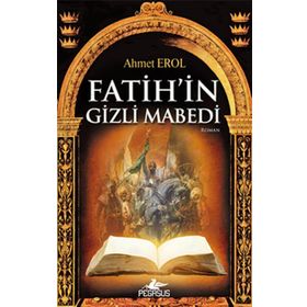 FATIH'IN GIZLI MABEDI - AHMET EROL