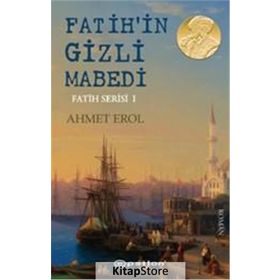 Fatih'in Gizli Mabedi-Fatih Serisi 1 - Ahmet Erol