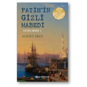 Fatih'in Gizli Mabedi-Fatih Serisi 1 - Ahmet Erol