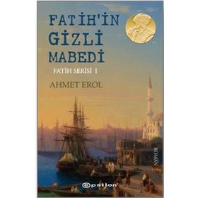 Fatih'in Gizli Mabedi-Fatih Serisi 1 - Ahmet Erol
