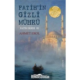 Fatih'in Gizli Mührü: Fatih Serisi 3 - Ahmet Erol