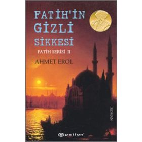 Fatih'in Gizli Sikkesi - Fatih Serisi 2 - Ahmet Erol