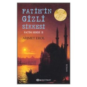 Fatih'in Gizli Sikkesi - Fatih Serisi 2 - Ahmet Erol