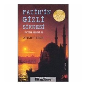 Fatih'in Gizli Sikkesi - Fatih Serisi 2 - Ahmet Erol