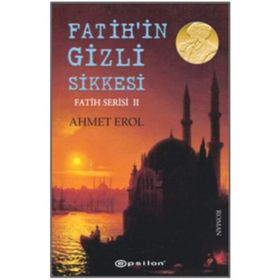 Fatih'in Gizli Sikkesi - Fatih Serisi 2 - Ahmet Erol