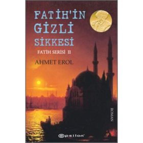 Fatih'in Gizli Sikkesi - Fatih Serisi 2 - Ahmet Erol