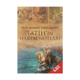 FATIHIN HAREM NOTLARI - MEHMET FERIT ULUSOY