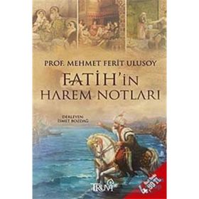 FATIHIN HAREM NOTLARI - MEHMET FERIT ULUSOY