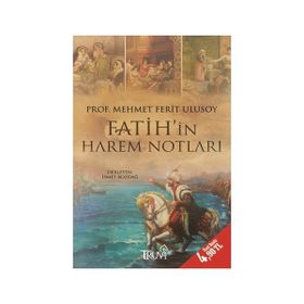 FATIHIN HAREM NOTLARI - MEHMET FERIT ULUSOY