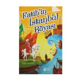 Fatih’in İstanbul Rüyası - Talip Arışahin