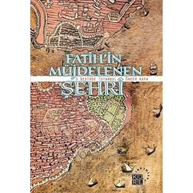 FATIHIN MÜJDELENEN ŞEHRİ 3 DEVIRDE İSTANBUL - ÖNDER KAYA