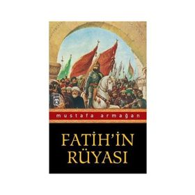 FATIH'IN RÜYASI - MUSTAFA ARMAĞAN