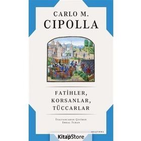 Fatihler - Korsanlar - Tüccarlar - Carlo M. Cipolla