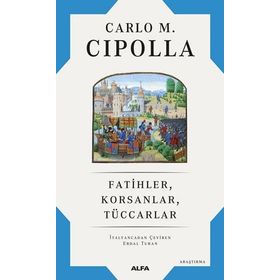 Fatihler - Korsanlar - Tüccarlar - Carlo M. Cipolla