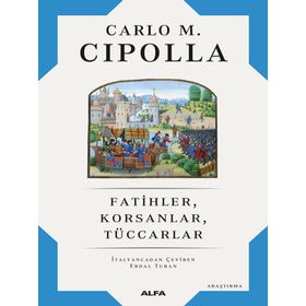 Fatihler - Korsanlar - Tüccarlar - Carlo M. Cipolla