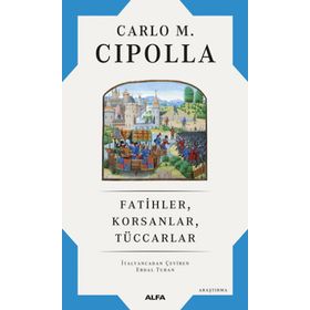 Fatihler - Korsanlar - Tüccarlar - Carlo M. Cipolla