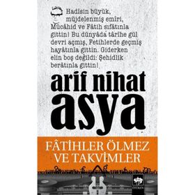 FATIHLER ÖLMEZ VE TAKVIMLER - ARIF NIHAT ASYA