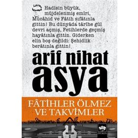 FATIHLER ÖLMEZ VE TAKVIMLER - ARIF NIHAT ASYA