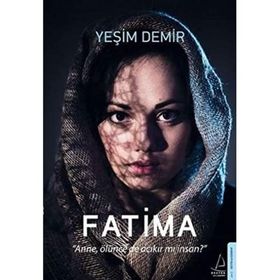 Fatima - Anne, Ölünce de Acıkır mı İnsan? - Yeşim Demir