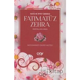 Fatımatü'z Zehra-Haya ve İffet Abidesi - Muhammed Zahid Mutlu