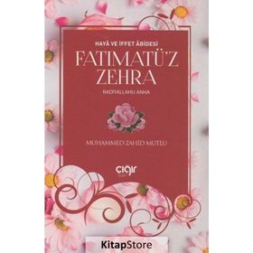 Fatımatü'z Zehra-Haya ve İffet Abidesi - Muhammed Zahid Mutlu