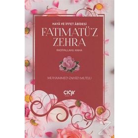 Fatımatü'z Zehra-Haya ve İffet Abidesi - Muhammed Zahid Mutlu