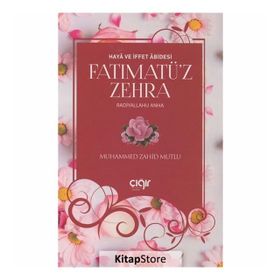 Fatımatü'z Zehra-Haya ve İffet Abidesi - Muhammed Zahid Mutlu