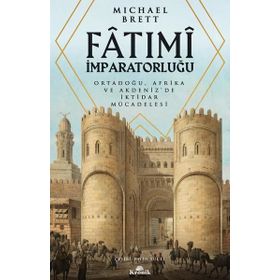 Fatimi İmparatorluğu Ortadoğu, Afrika ve Akdenizde İktidar Mücadelesi - Michael Brett