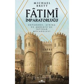 Fatimi İmparatorluğu Ortadoğu, Afrika ve Akdenizde İktidar Mücadelesi - Michael Brett