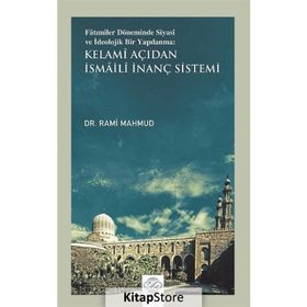 Fatımiler Döneminde Siyasi ve İdeolojik Bir Yapılanma: Kelami Açıdan İsmaili İnanç Sistemi - Rami Mahmud