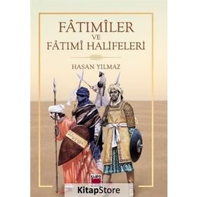 Fatımiler Ve Fatımi Halifeleri - Hasan Yılmaz