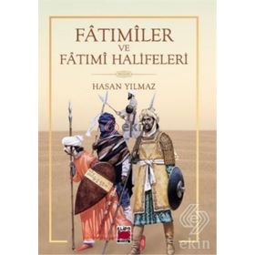 Fatımiler Ve Fatımi Halifeleri - Hasan Yılmaz
