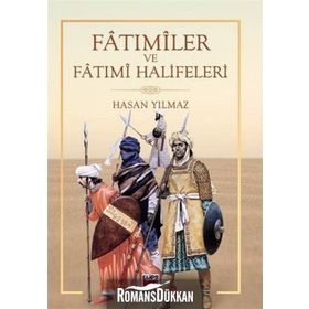 Fatımiler Ve Fatımi Halifeleri - Hasan Yılmaz