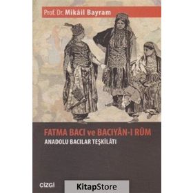 Fatma Bacı ve Bacıyan-ı Rum - Mikail Bayram