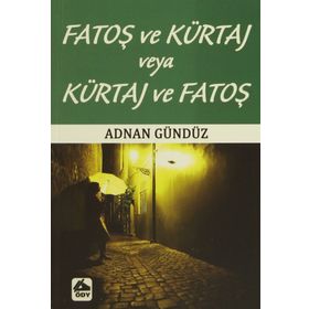 FATOŞ VE KÜRTAJ VEYA KÜRTAJ VE FATOŞ - ADNAN GÜNDÜZ