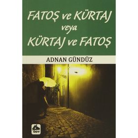 FATOŞ VE KÜRTAJ VEYA KÜRTAJ VE FATOŞ - ADNAN GÜNDÜZ