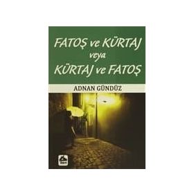 FATOŞ VE KÜRTAJ VEYA KÜRTAJ VE FATOŞ - ADNAN GÜNDÜZ