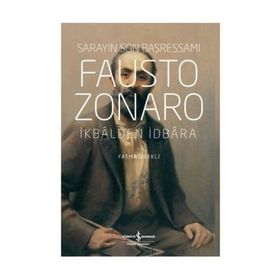 Fausto Zonaro - Sarayın Son Başressamı - Fatma Ürekli