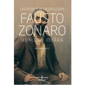 Fausto Zonaro - Sarayın Son Başressamı - Fatma Ürekli