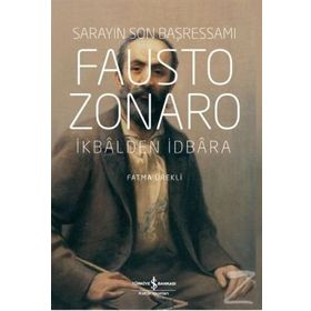 Fausto Zonaro - Sarayın Son Başressamı - Fatma Ürekli