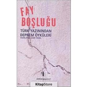 FAY BOŞLUĞU TÜRK YAZININDAN DEPREM ÖYKÜLERI - KADIR YÜKSEL