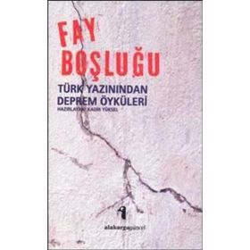 FAY BOŞLUĞU TÜRK YAZININDAN DEPREM ÖYKÜLERI - KADIR YÜKSEL