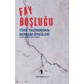 FAY BOŞLUĞU TÜRK YAZININDAN DEPREM ÖYKÜLERI - KADIR YÜKSEL