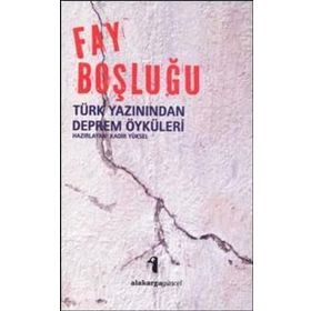 FAY BOŞLUĞU TÜRK YAZININDAN DEPREM ÖYKÜLERI - KADIR YÜKSEL