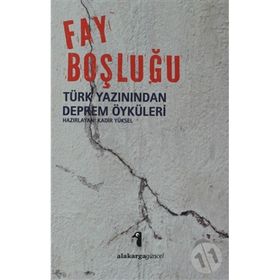 FAY BOŞLUĞU TÜRK YAZININDAN DEPREM ÖYKÜLERI - KADIR YÜKSEL