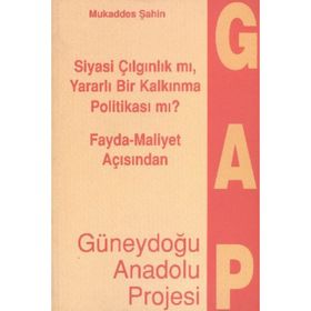 Fayda - Maliyet Açısından Güneydoğu Anadolu Projesi - Mukaddes Şahin